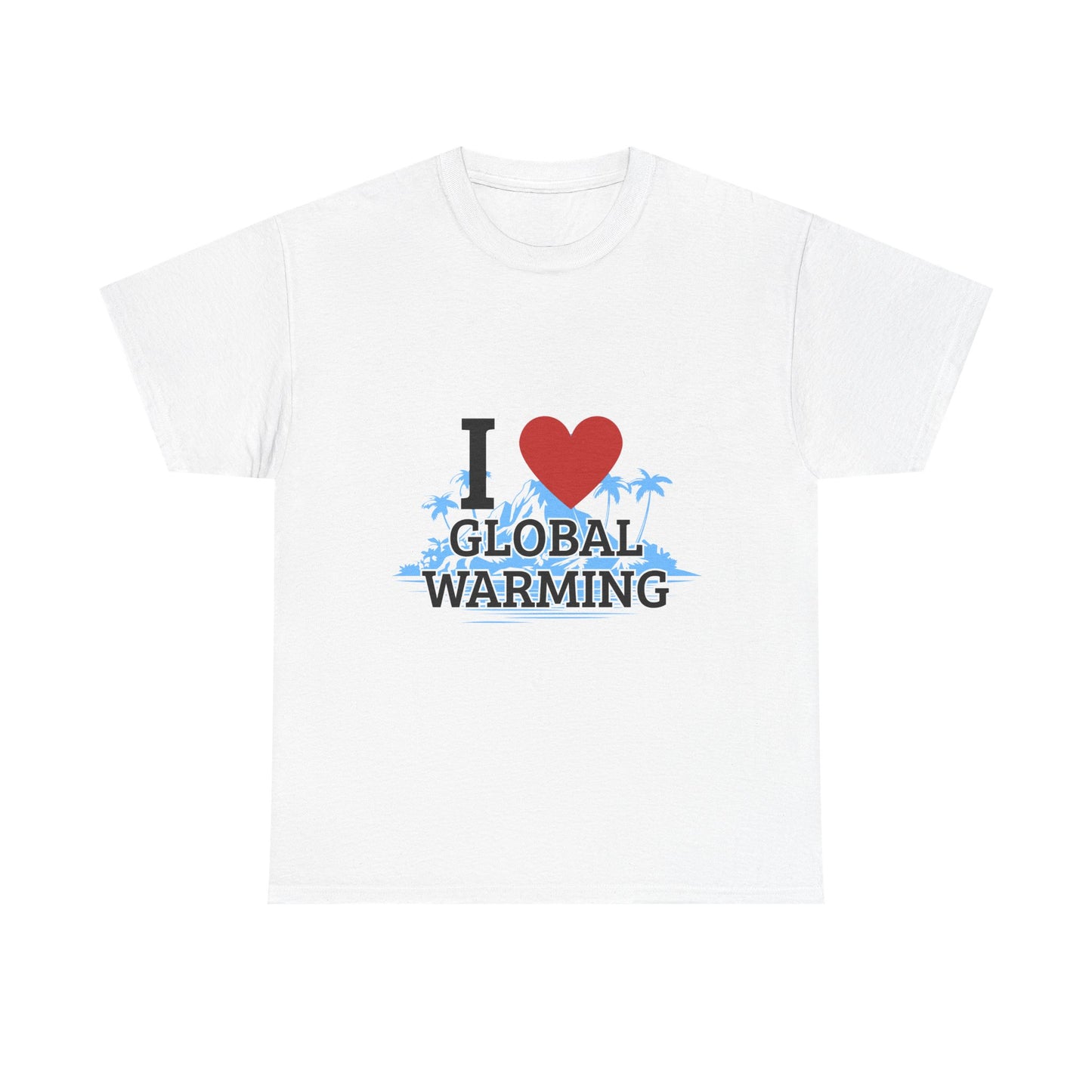 I Heart Global Warming T-Shirt