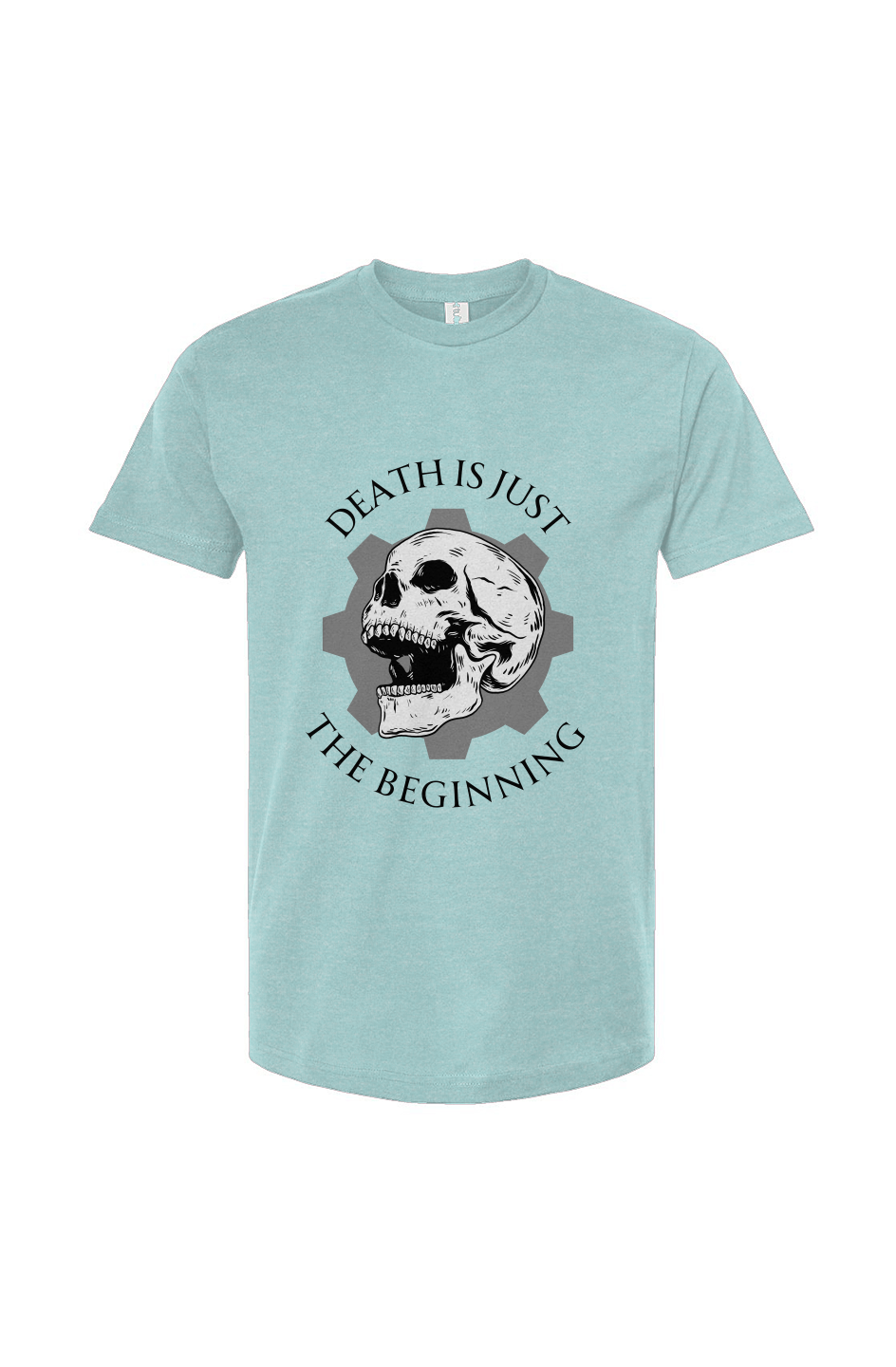 Death is Just the Beginning T-Shirt